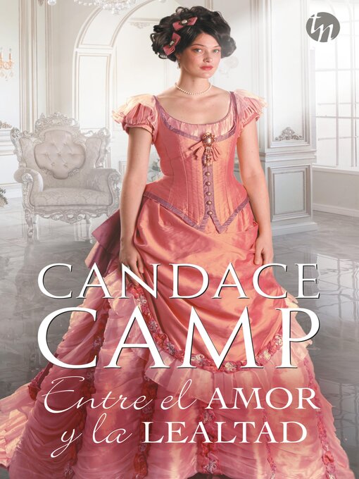 Title details for Entre el amor y la lealtad by Candace Camp - Available